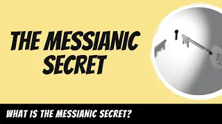 Messianic Secret Explained