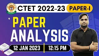 CTET 2022-23 Analysis | CTET 12 JAN 2023 | CTET Paper 1 Analysis By DK Gupta