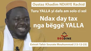 Oustaz Khadim NDIAYE Rachid | Turu YALLA yi dafa am solo ci xol, Ndax day tax nga bëggë YALLA