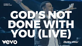 Tauren Wells - God's Not Done With You (Live)