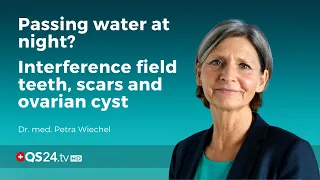 Passing water at night, interference field teeth, scars and ovarian cyst | Wiechel MD | Visite |QS24