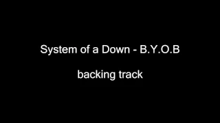 System of a Down - B.Y.O.B (Backing Track - guitar - W/ FULL BAND)  High Quality!