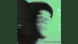 DEATH BY YOUR SIDE