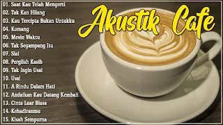 AKUSTIK CAFE SANTAI 2023 Full Album - Akustik Lagu Indonesia - Musik Cafe Enak Didengar Buat Santai