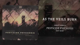 AS THE VEILS BURN - PESTICIDE PSYCHOSIS [OFFICIAL VISUALIZER] (2023) SW EXCLUSIVE