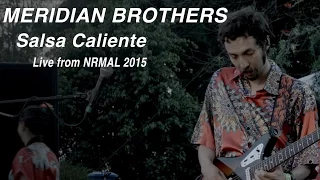 Meridian Brothers performs "Salsa Caliente" at NRMAL