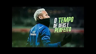 Neymar Jr ● O TEMPO DE DEUS É PERFEITO (MC Lipi e MC Joãozinho VT)