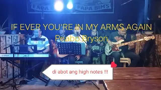 IF EVER YOU'RE IN MY ARMS AGAIN - (JMD Jam Cover) - John Mark Digamon LIVE