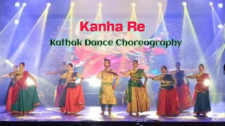 Kanha Re  || Kathak Group Dance Choreography by Anjan