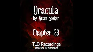 Dracula by Bram Stoker - Chapter 23 (AUDIOBOOK)