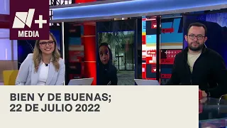 Bien y de Buenas | Programa Completo 22 de julio de 2022