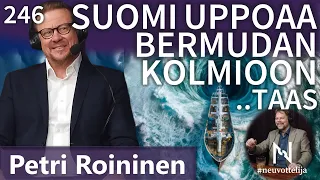 Suomi uppoaa Bermudan kolmioon Petri Roininen #neuvottelija 246