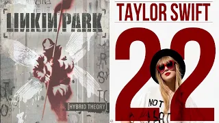 In the End x 22 — Linkin Park x Taylor Swift (mashup)