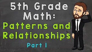 Patterns and Relationships | 5.OA.3 | 5th Grade Math