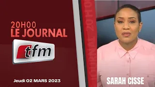 JT Français 20h du 02 Mars 2023 présenté par Sarah Cissé