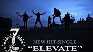 7 Days Away - Elevate (2015) NEW SINGLE!