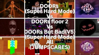 [ROBLOX]-DOORs(Super Hard Mode) VsDoors(Floor 2)VsDoors But Bad V5(Super Hard Mode)All (JUMPSCARES)