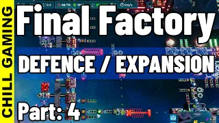 Final Factory part 4 -  Expansion and Defence