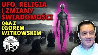 Igor Witkowski: Obcy, religia i zmiany świadomości - ufo historie