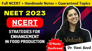 Strategies For Enhancement In Food Prod. Class 12 | One Shrot | NEET 2023 | Dr. Vani Sood #neet