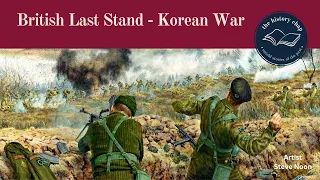 The Last Stand of the Glorious Glosters - Battle of the Imjin River - Korean War