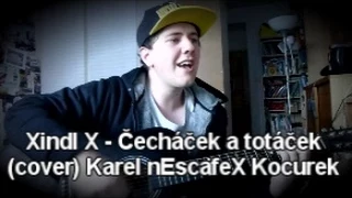 Xindl X - Čecháček a totáček Cover na Akustickou Kytaru a Zpěv + Akordy na kytaru a Text (nEscafeX)