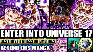 Beyond Dragon Ball Super Enter Into Universe 17! God Of Destruction Grizzlor Confronted Face To Face