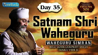 SATNAM SHRI WAHEGURU SIMRAN DAY 35 CHALIYA 2020