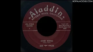 Big “T” Tyler – King Kong – Aladdin