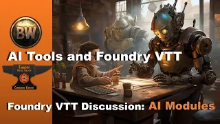 FoundryVTT Discussion: AI Modules, Virtual Tabletops, and TTRPGs