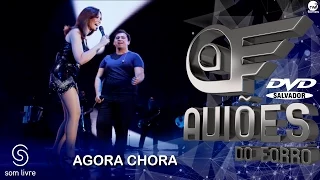 Aviões do Forró - DVD Ao Vivo em Salvador - Agora Chora