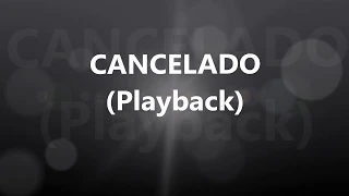 Cancelado - Playback