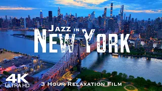 [4K] NEW YORK 2024 🇺🇸 3 Hour Drone Aerial Jazz Relaxation Film | NYC Manhattan USA United States