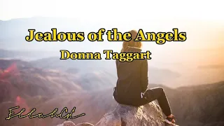 Donna Taggart - Jealous of the Angels ( Lyrics )