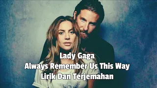 Lady Gaga Always Remember Us This Way Lirik Dan Terjemahan