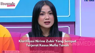 Klarifikasi Nirina Zubir Yang Sempat Terjerat Kasus Mafia Tanah | BROWNIS (22/04/24) P2