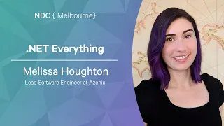 NET Everything - Melissa Houghton - NDC Melbourne 2022