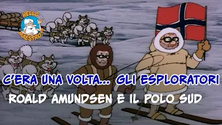 C'era una volta... gli esploratori 🗺️- Roald Amundsen e il Polo Sud ❄️