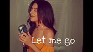 Let Me Go- Hailee Steinfeld, Alesso & Florida Georgia Line (Cover)