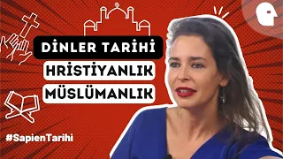 [21/55] Dinler Tarihi II: Hristiyanlık ve Müslümanlık | Sapien Tarihi