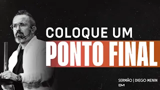 COLOQUE UM PONTO FINAL - SERMÃO