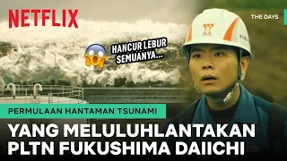 Serangan Tsunami yang Mengawali Tragedi Nuklir di Fukushima Daiichi  | THE DAYS | Clip