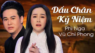 Dấu Chân Kỷ Niệm - Phi Nga & Vũ Chí Phong | Official MV