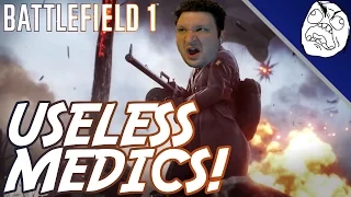 Battlefield 1 Rage Compilation: Useless Medic Teammates!!