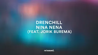 Drenchill - Nina Nena (feat. Jorik Burema)