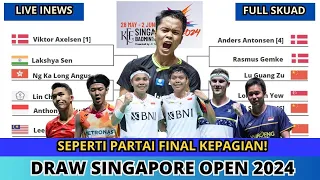 FINAL KEPAGIAN! HASIL DRAW SINGAPORE OPEN 2024~SEMUA SEKTOR DRAW-NYA SULIT! #singaporeopen2024