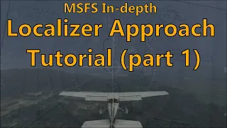 MSFS - Localizer approach tutorial, part 1 (AH IFR flight lesson 7, part 1