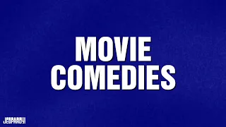 Movie Comedies | Category | JEOPARDY!