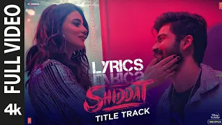 Shiddat Title Track (LYRICS) - Sunny Kaushal, Radhika Madan, Mohit Raina, Diana P | Manan Bhardwaj.