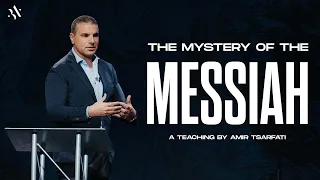 Amir Tsarfati: The Mystery of the Messiah